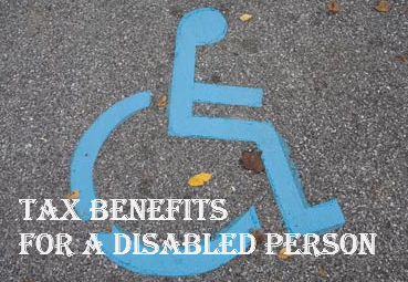 Income Tax deductions or benefits for a disabled person
